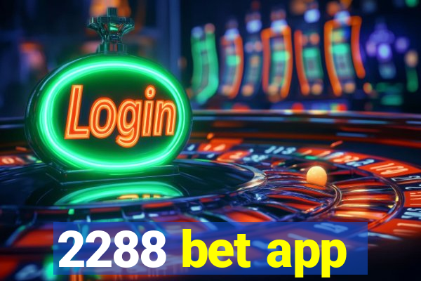 2288 bet app